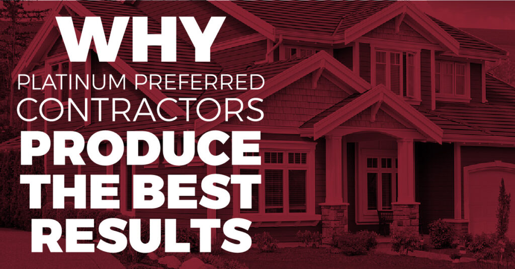 Why Platinum Preferred Contractors Produce The Best Results