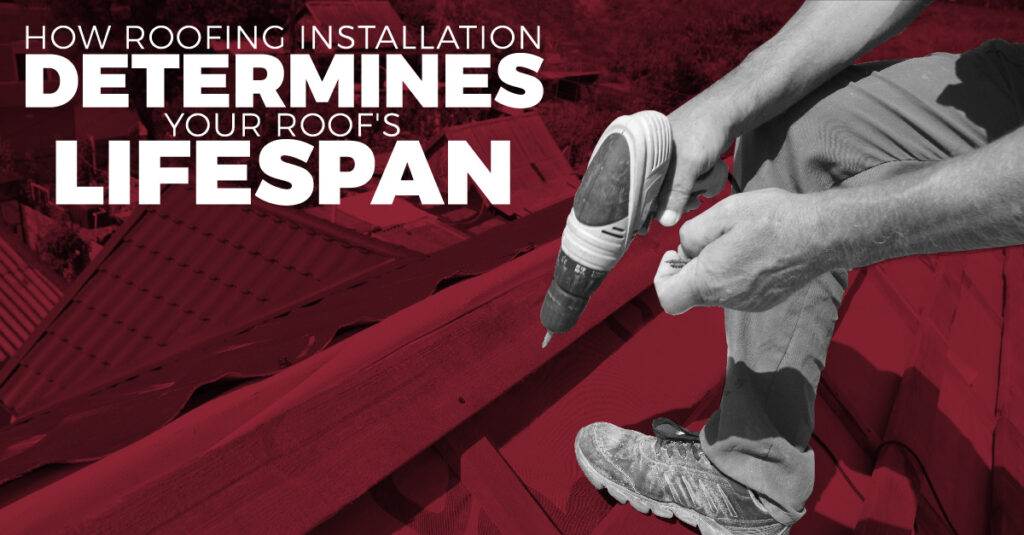 How Roofing Installation Determines Your Roof's Lifespan