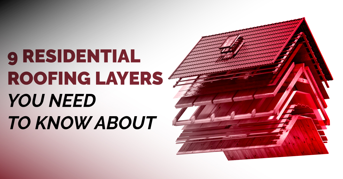 9 Residential Roofing Layers You Need To Know About